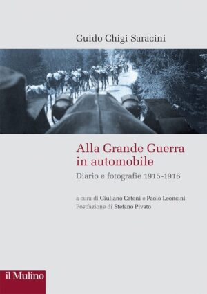 Guido Chigi Saracini / Alla Grande Guerra in automobile
