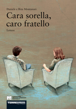 Daniele e Rita Montanari / Cara sorella, caro fratello