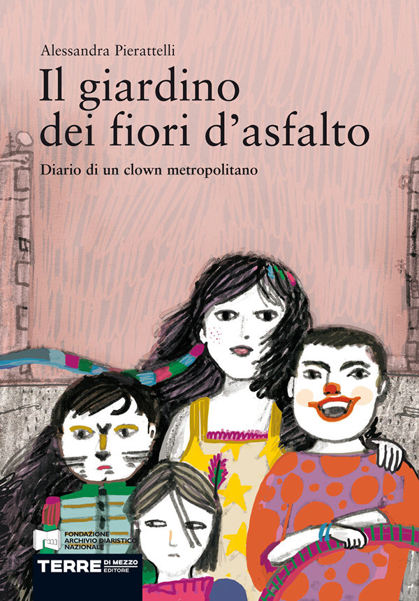 Alessandra Pierattelli / Il giardino dei fiori d'asfalto