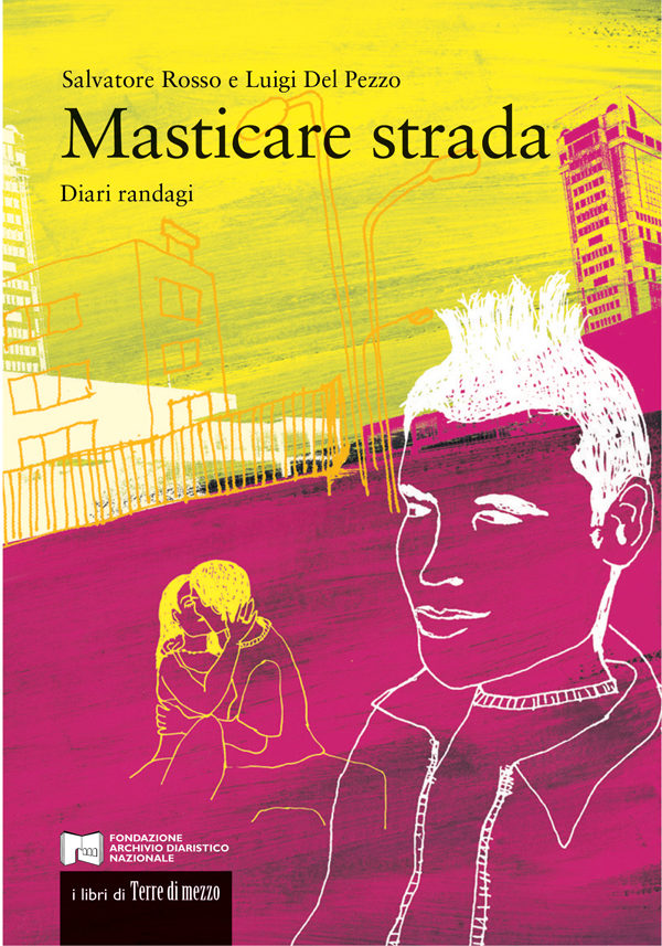 Salvatore Rosso, Luigi Del Pezzo / Masticare strada