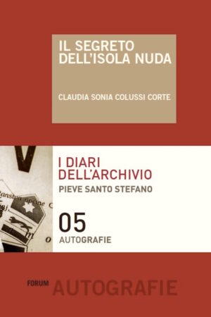 Claudia Sonia Colussi Corte / Il segreto dell'isola nuda