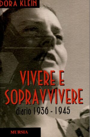 Dora Klein / Vivere e sopravvivere