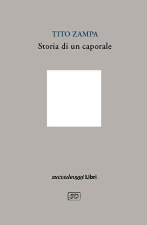 Tito Zampa / Storia di un caporale